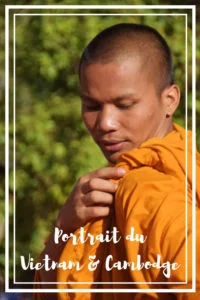 Portrait duVietnam & Cambodge - Dreams World - Blog voyage