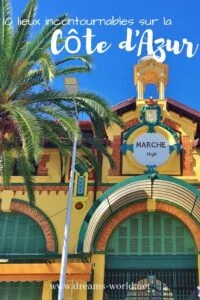 10 lieux incontournables sur la côte d'azur dreams world 14 10 lieux incontournables sur la côte d'azur dreams world 1