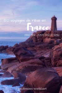 50 voyages de reve en france